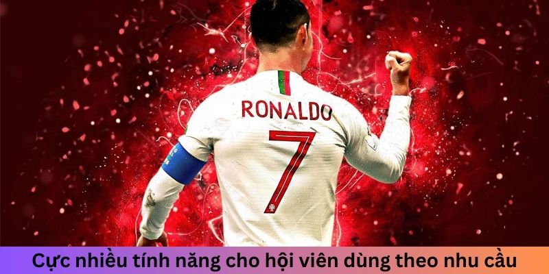 Cực nhiều tính năng cho hội viên dùng theo nhu cầu